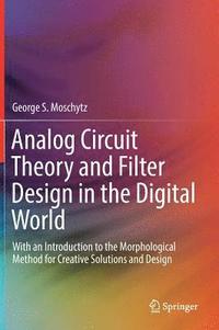 bokomslag Analog Circuit Theory and Filter Design in the Digital World