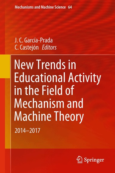 J.C. García-Prada, C. Castejón - New Trends in Educational Activity in the Field of Mechanism and Machine Theory, Inbunden