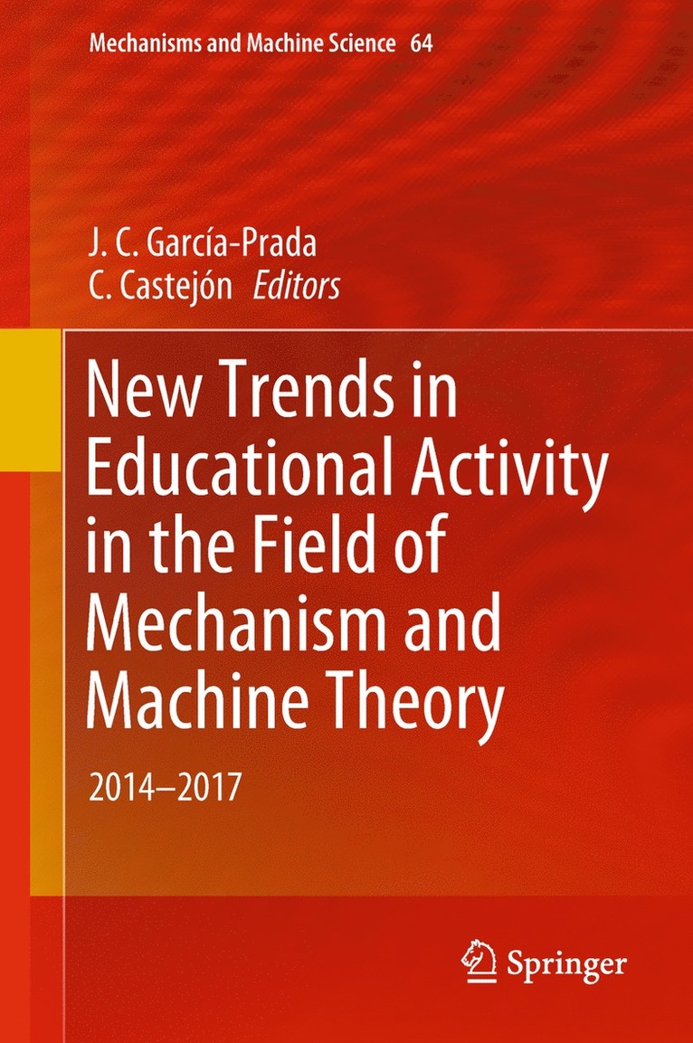 J.C. Garcia-Prada, C. Castejón, J. C. García-Prada - New Trends in Educational Activity in the Field of Mechanism and Machine Theory, Inbunden