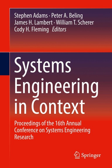 Stephen Adams, Peter A. Beling, James H. Lambert, William T. Scherer, Cody H. Fleming - Systems Engineering in Context, Inbunden