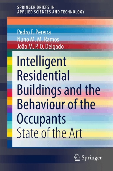 Pedro F. Pereira, Nuno M.M. Ramos, João M.P.Q. Delgado - Intelligent Residential Buildings and the Behaviour of the Occupants, Häftad