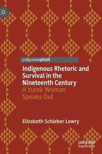 bokomslag Indigenous Rhetoric and Survival in the Nineteenth Century