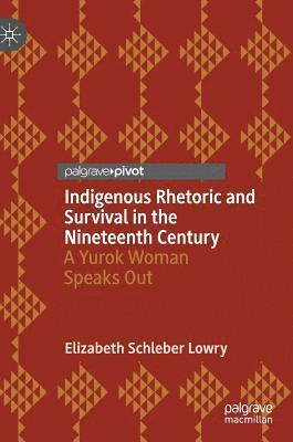 Indigenous Rhetoric and Survival in the Nineteenth Century