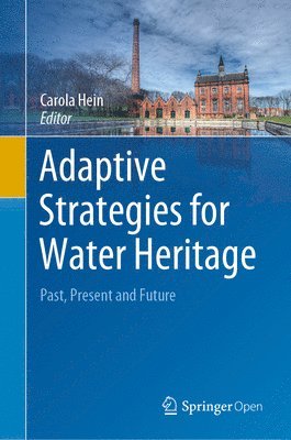 Carola Hein - Adaptive Strategies for Water Heritage, Inbunden