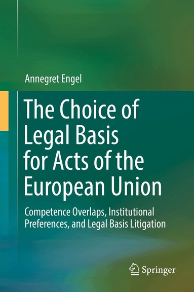 Annegret Engel - Choice of Legal Basis for Acts of the European Union, Inbunden
