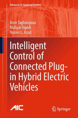 Amir Taghavipour, Mahyar Vajedi, Nasser L. Azad - Intelligent Control of Connected Plug-in Hybrid Electric Vehicles, Inbunden