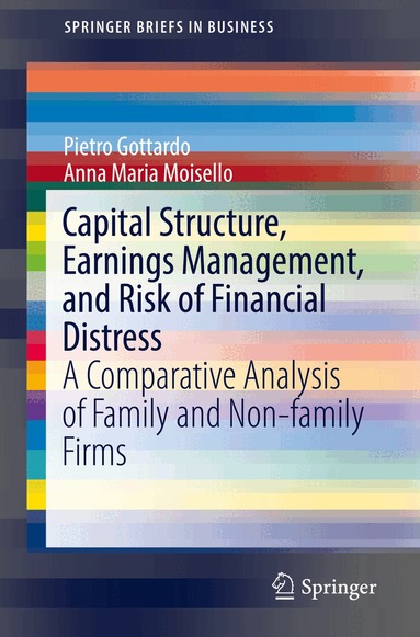 Pietro Gottardo, Anna Maria Moisello - Capital Structure, Earnings Management, and Risk of Financial Distress, Häftad