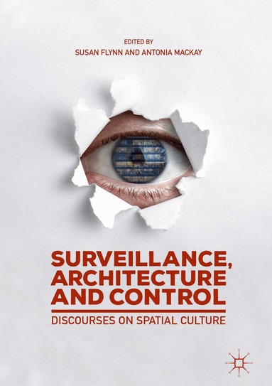 Susan Flynn, Antonia Mackay - Surveillance, Architecture and Control, Inbunden