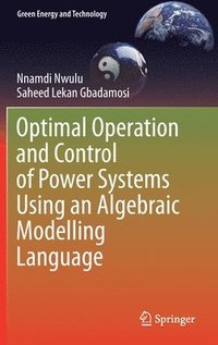bokomslag Optimal Operation and Control of Power Systems Using an Algebraic Modelling Language