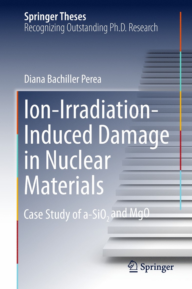 Diana Bachiller Perea - Ion-Irradiation-Induced Damage in Nuclear Materials, Inbunden