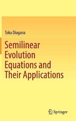 bokomslag Semilinear Evolution Equations and Their Applications