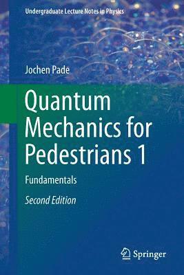 Quantum Mechanics for Pedestrians 1 1