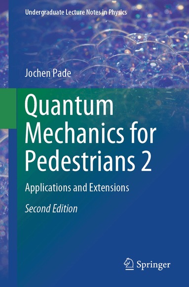 Jochen Pade - Quantum Mechanics for Pedestrians 2, Häftad