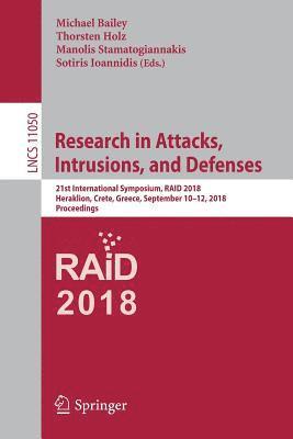 Research in Attacks, Intrusions, and Defenses 1