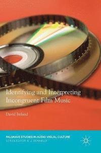 bokomslag Identifying and Interpreting Incongruent Film Music