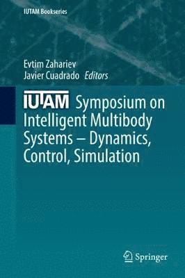 bokomslag IUTAM Symposium on Intelligent Multibody Systems - Dynamics, Control, Simulation