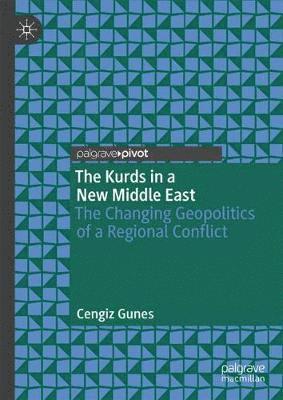 Cengiz Gunes - Kurds in a New Middle East, Inbunden