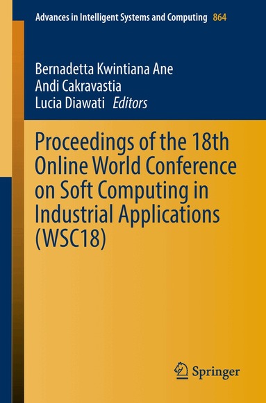 Bernadetta Kwintiana Ane, Andi Cakravastia, Lucia Diawati - Proceedings of the 18th Online World Conference on Soft Computing in Industrial Applications (WSC18), Häftad