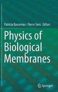 bokomslag Physics of Biological Membranes