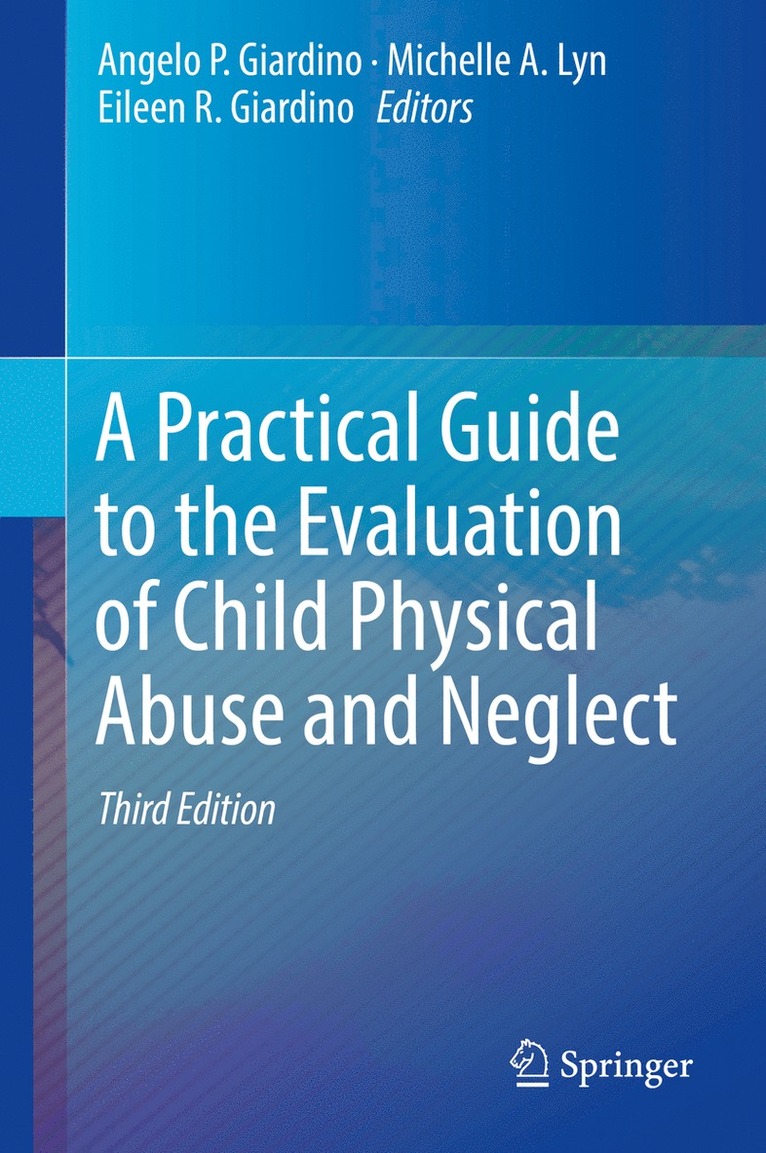 Practical Guide to the Evaluation of Child Physical Abuse and Neglect