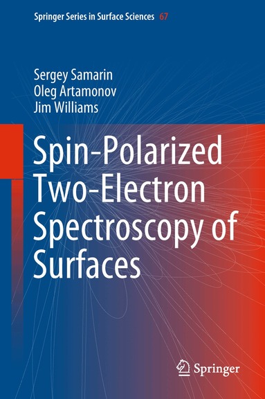 Sergey Samarin, Oleg Artamonov, Jim Williams - Spin-Polarized Two-Electron Spectroscopy of Surfaces, Inbunden