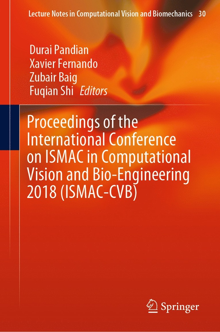 Durai Pandian, Xavier Fernando, Zubair Baig, Fuqian Shi - Proceedings of the International Conference on ISMAC in Computational Vision and Bio-Engineering 2018 (ISMAC-CVB), Inbunden