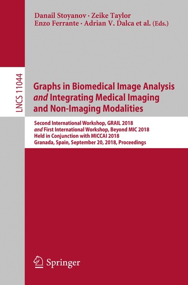 Danail Stoyanov, Zeike Taylor, Enzo Ferrante, Adrian V. Dalca, Anne Martel, Lena Maier-Hein, Sarah Parisot, Aristeidis Sotiras, Bartlomiej Papiez, Mert R. Sabuncu, Li Shen - Graphs in Biomedical Image Analysis and Integrating Medical Imaging and Non-Imaging Modalities, Häftad