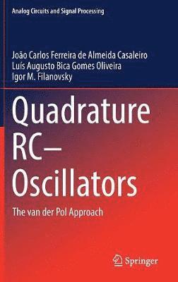 João Carlos Ferreira de Almeida Casaleiro, Luís Augusto Bica Gomes Oliveira, Igor M. Filanovsky, João Carlos Ferreira de Almei Casaleiro, João Carlos Ferreira de Alme Casaleiro - Quadrature RC−Oscillators, Inbunden