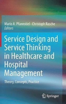 bokomslag Service Design and Service Thinking in Healthcare and Hospital Management