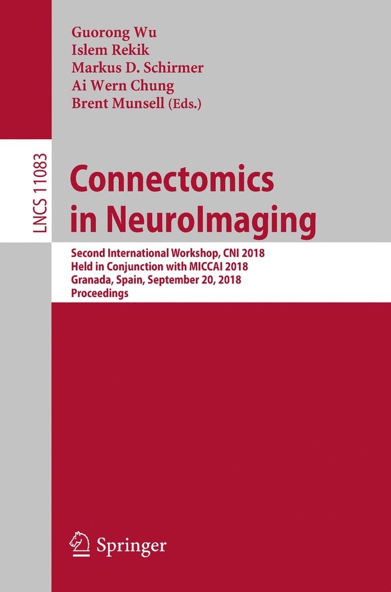 Guorong Wu, Islem Rekik, Markus D. Schirmer, Ai Wern Chung, Brent Munsell - Connectomics in NeuroImaging, Häftad