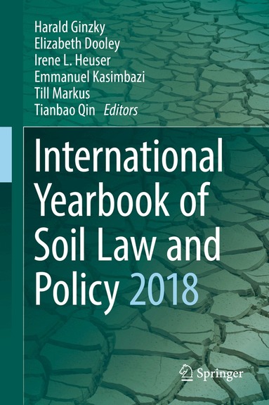 Harald Ginzky, Elizabeth Dooley, Irene L. Heuser, Emmanuel Kasimbazi, Till Markus, Tianbao Qin - International Yearbook of Soil Law and Policy 2018, Inbunden