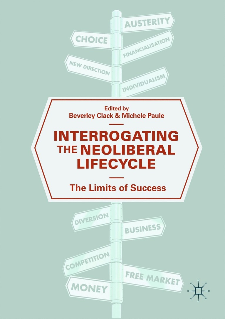 Beverley Clack, Michele Paule - Interrogating the Neoliberal Lifecycle, Inbunden