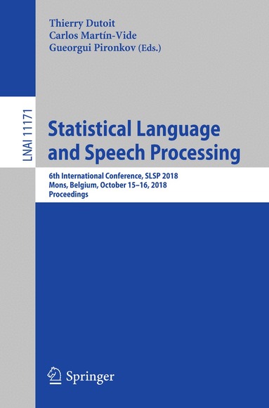 Thierry Dutoit, Carlos Martín-Vide, Gueorgui Pironkov - Statistical Language and Speech Processing, Häftad