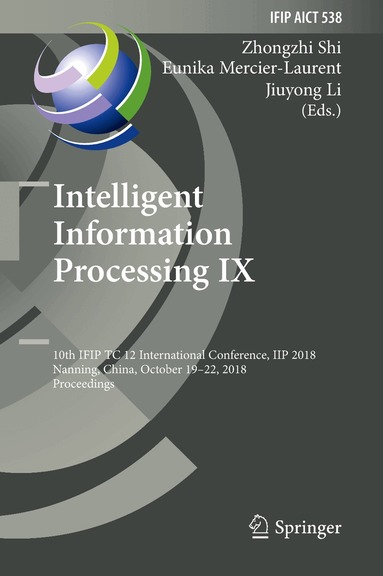 Zhongzhi Shi, Eunika Mercier-Laurent, Jiuyong Li - Intelligent Information Processing IX, Inbunden