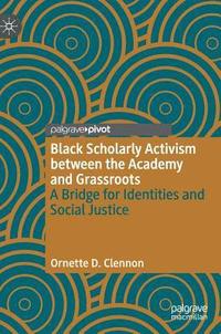 bokomslag Black Scholarly Activism between the Academy and Grassroots