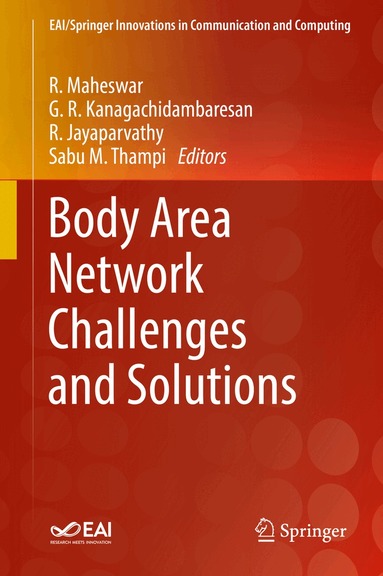 R. Maheswar, G. R. Kanagachidambaresan, R. Jayaparvathy, Sabu M. Thampi - Body Area Network Challenges and Solutions, Inbunden