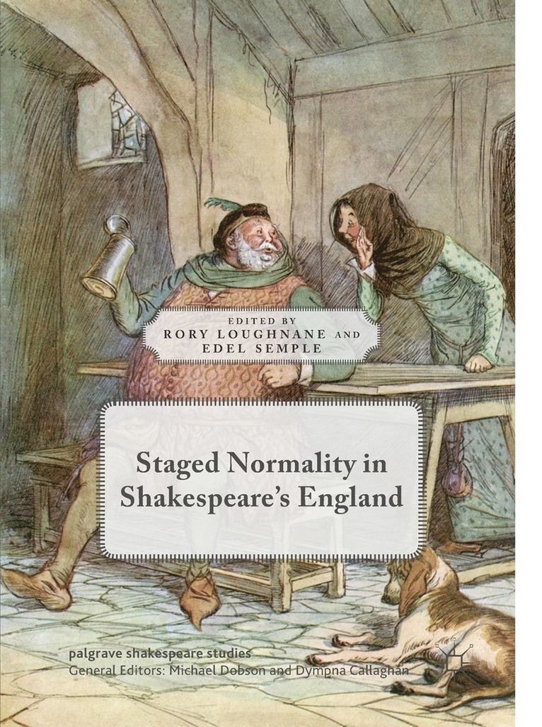 Rory Loughnane, Edel Semple - Staged Normality in Shakespeare's England, Inbunden