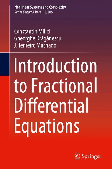 Constantin Milici, Gheorghe Drăgănescu, J. Tenreiro Machado - Introduction to Fractional Differential Equations, Inbunden