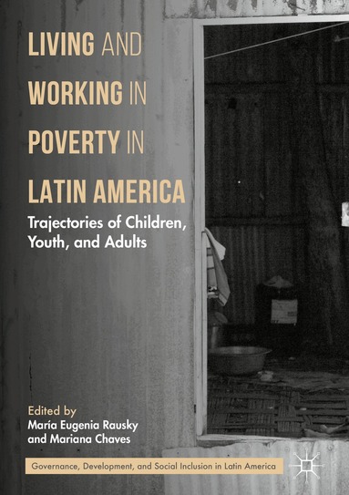 María Eugenia Rausky, Mariana Chaves - Living and Working in Poverty in Latin America, Inbunden
