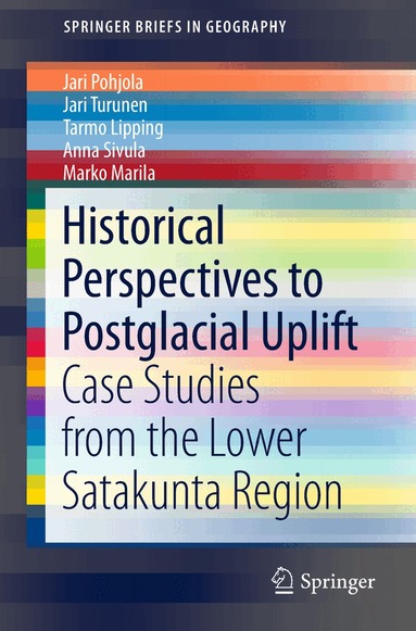 Jari Pohjola, Jari Turunen, Tarmo Lipping, Anna Sivula, Marko Marila - Historical Perspectives to Postglacial Uplift, Häftad