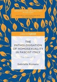 bokomslag Pathologisation of Homosexuality in Fascist Italy