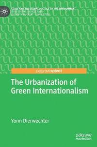 bokomslag The Urbanization of Green Internationalism