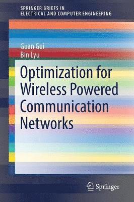 Optimization for Wireless Powered Communication Networks 1