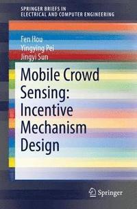 bokomslag Mobile Crowd Sensing: Incentive Mechanism Design