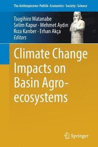 bokomslag Climate Change Impacts on Basin Agro-ecosystems
