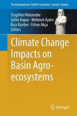 bokomslag Climate Change Impacts on Basin Agro-ecosystems