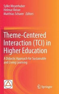 bokomslag Theme-Centered Interaction (TCI) in Higher Education
