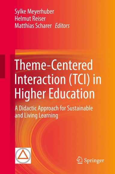 Sylke Meyerhuber, Helmut Reiser, Matthias Scharer - Theme-Centered Interaction (TCI) in Higher Education, Inbunden