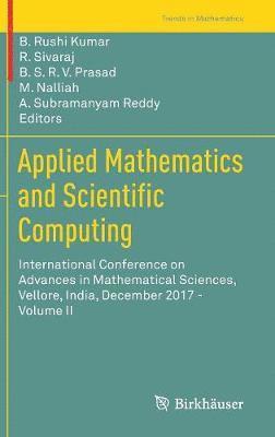 B. Rushi Kumar, R. Sivaraj, B. S. R. V. Prasad, M. Nalliah, A. Subramanyam Reddy - Applied Mathematics and Scientific Computing, Inbunden