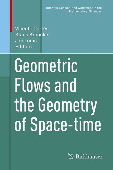 Vicente Cortés, Klaus Kröncke, Jan Louis - Geometric Flows and the Geometry of Space-time, Inbunden